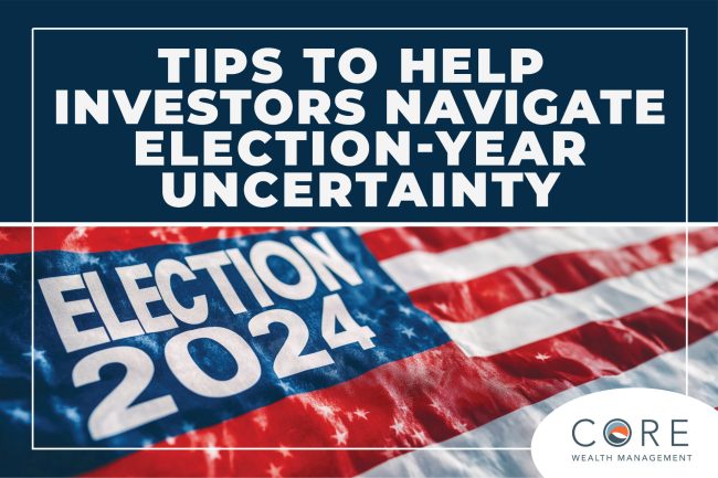 Tips to Help Investors Navigate Election-Year Uncertainty