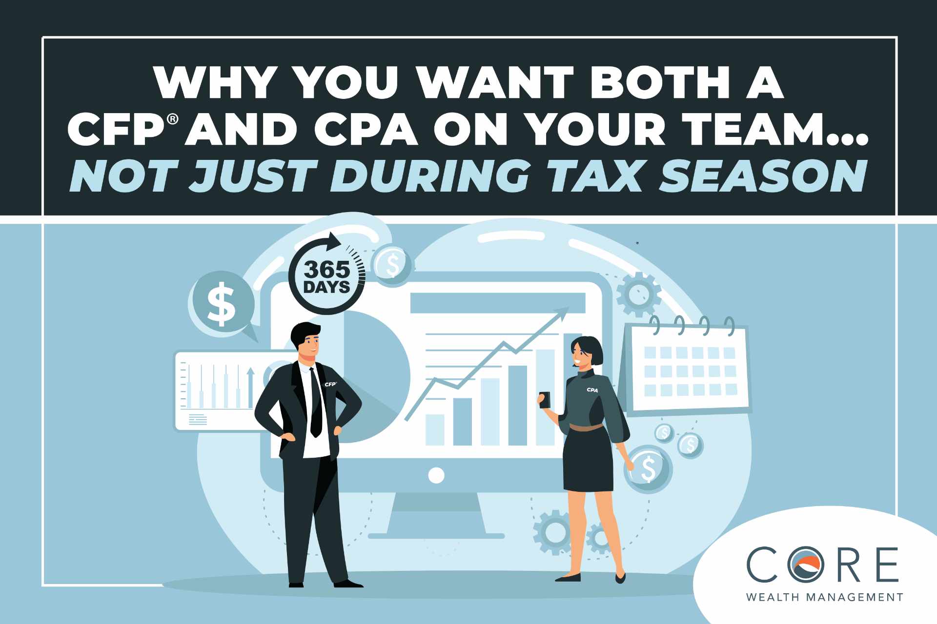 Why You Want Both a CFP® Practitioner and CPA on Your Team… And Not Just During Tax Season