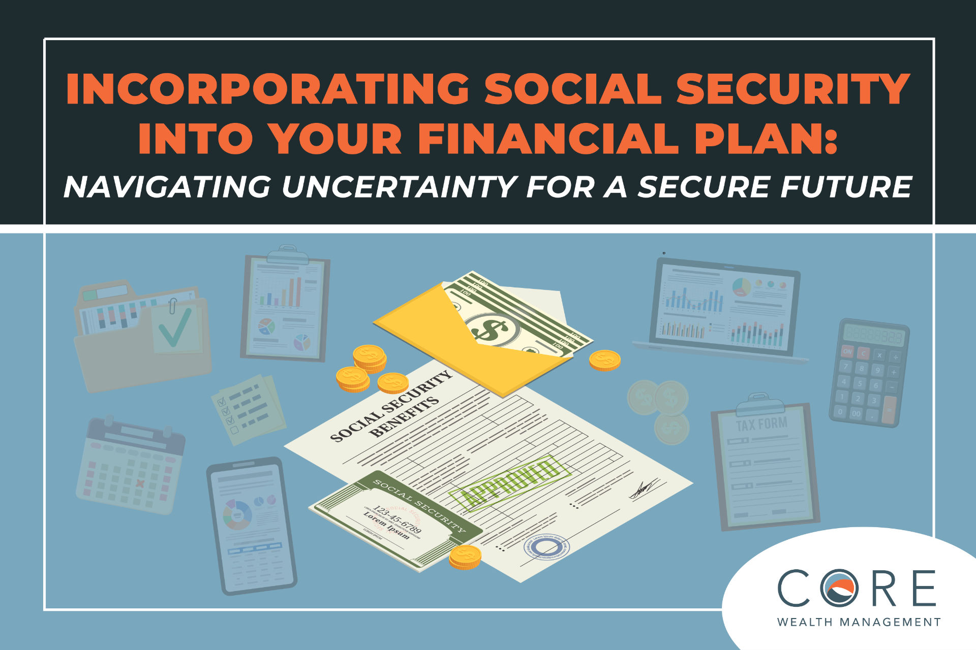 Incorporating Social Security into Your Financial Plan: Navigating Uncertainty for a Secure Future